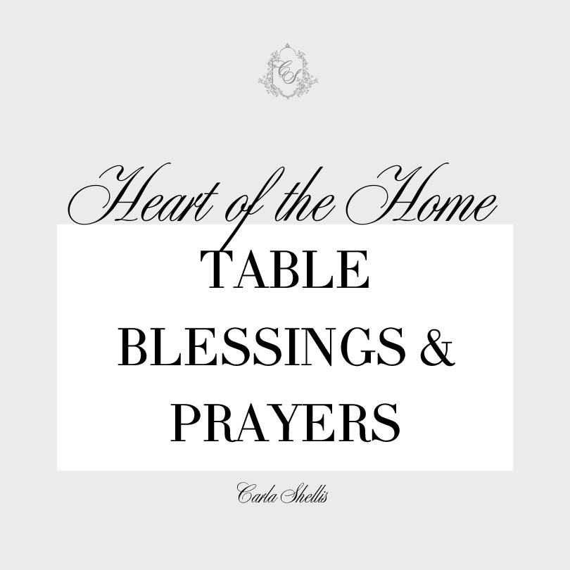 The Heart of the Home: Table Blessings & Prayers